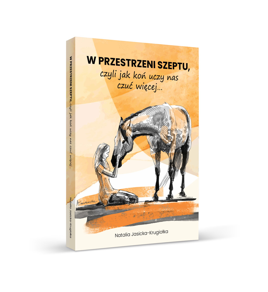 W przestrzeni szeptu czyli jak koń ... Natalia Jasicka-Krugiołka
